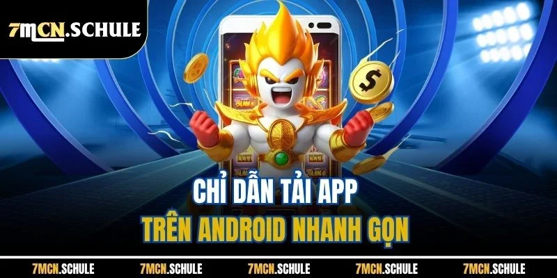 Chỉ dẫn tải app trên Android nhanh gọn
