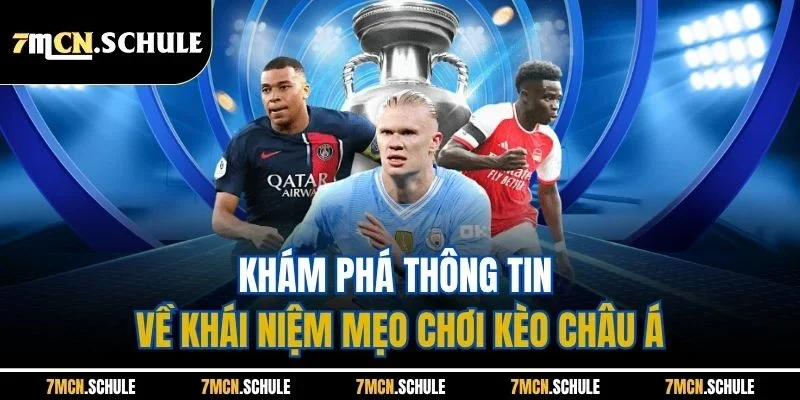 Khám phá thông tin về khái niệm mẹo chơi kèo châu Á