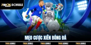 Mẹo Cược Xiên Bóng Đá - 7M Chia Sẻ Bí Quyết Bắt Độ Thắng Lớn