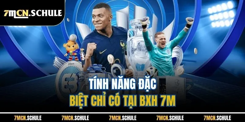 Tính năng đặc biệt chỉ có tại BXH 7M